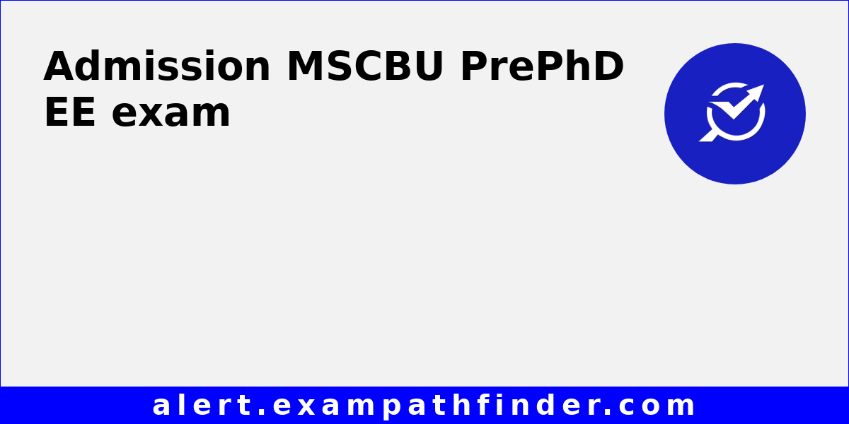 MSCBU PrePhD EE - All latest notifications, Exam date, Admit Card, Result