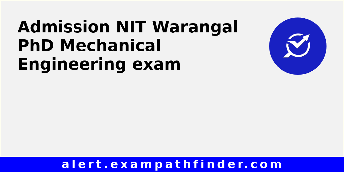 NIT Warangal PhD Mechanical Engineering All latest notifications