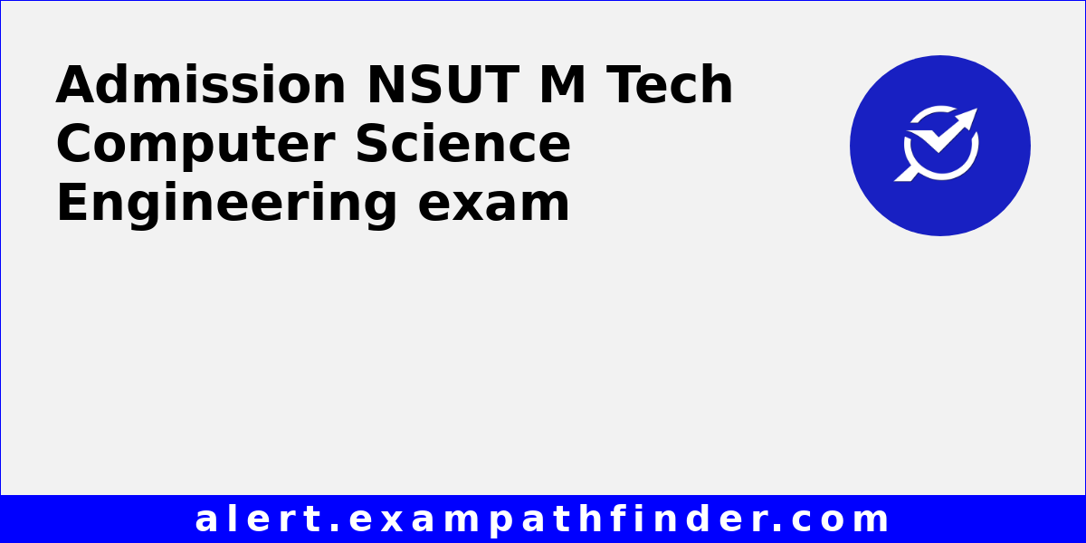 NSUT M Tech Computer Science Engineering - All latest notifications ...
