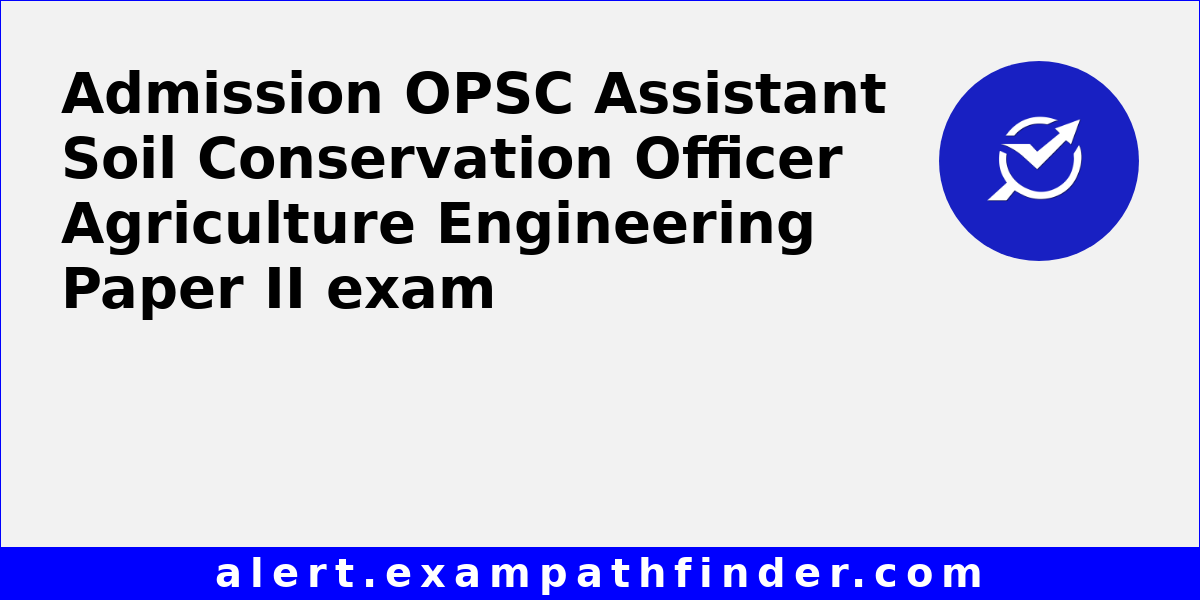 OPSC Assistant Soil Conservation Officer Agriculture Engineering Paper