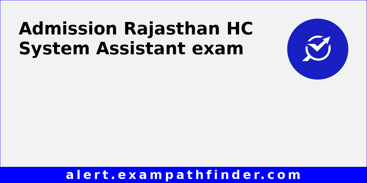 Rajasthan HC System Assistant - All latest notifications, Exam date ...