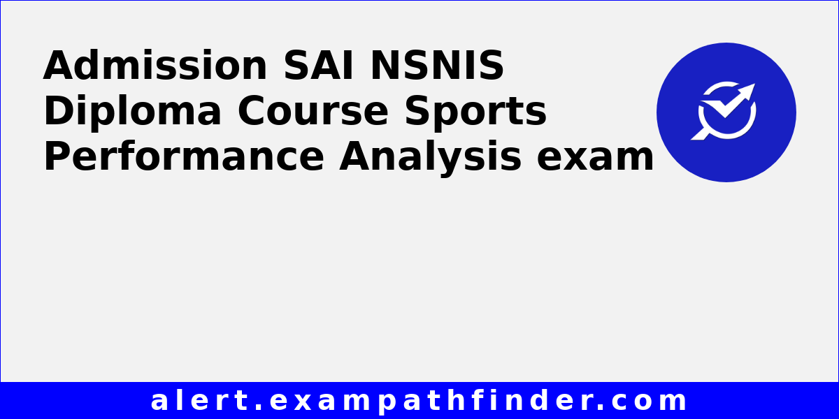 SAI NSNIS Diploma Course Sports Performance Analysis All latest