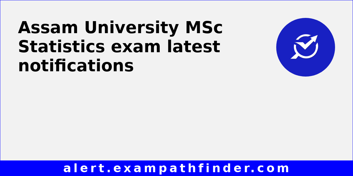 Assam University Msc Statistics Latest Notifications For Assam