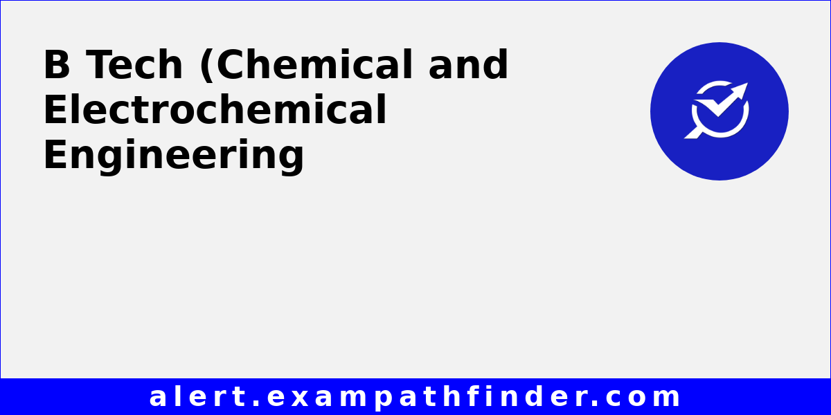 B Tech (Chemical and Electrochemical Engineering) Programme through JEE ...