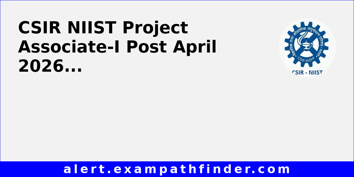 CSIR NIIST Project Associate-I Post April 2026