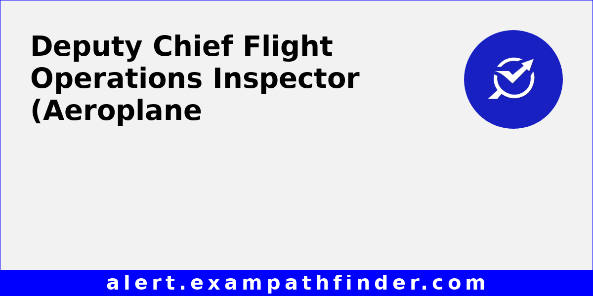 Deputy Chief Flight Operations Inspector (Aeroplane) and 3 Other Post ...