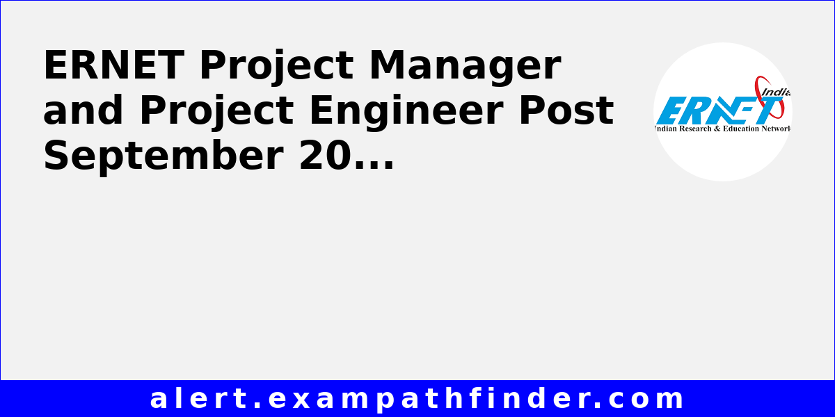 Ernet ERNET Project Manager and Project Engineer Post September 2025