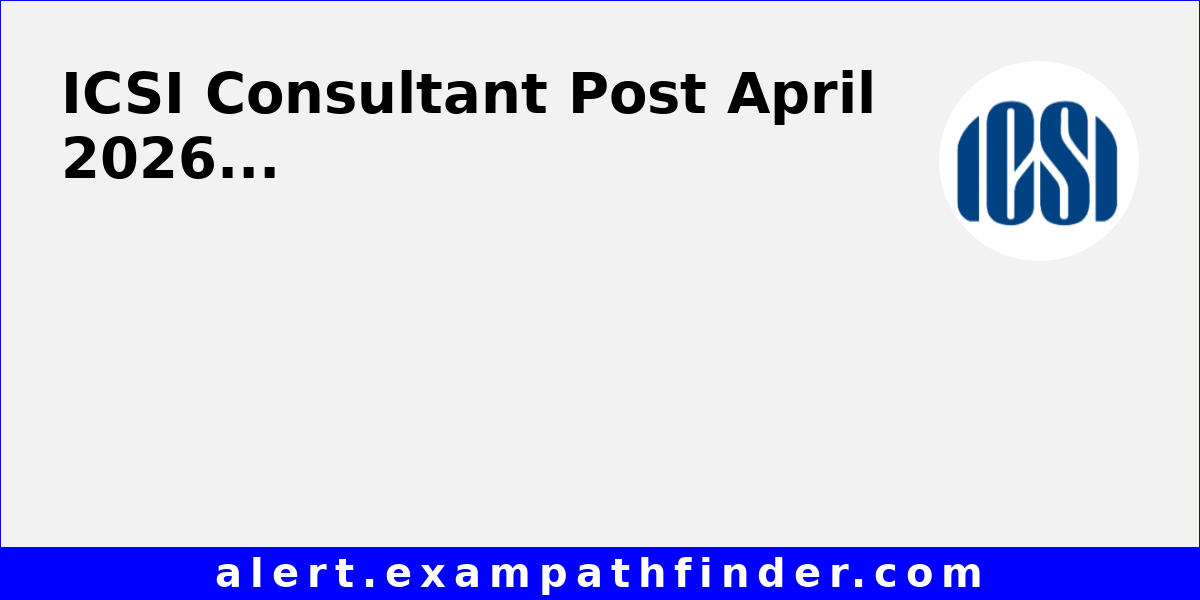 ICSI Consultant Post April 2026