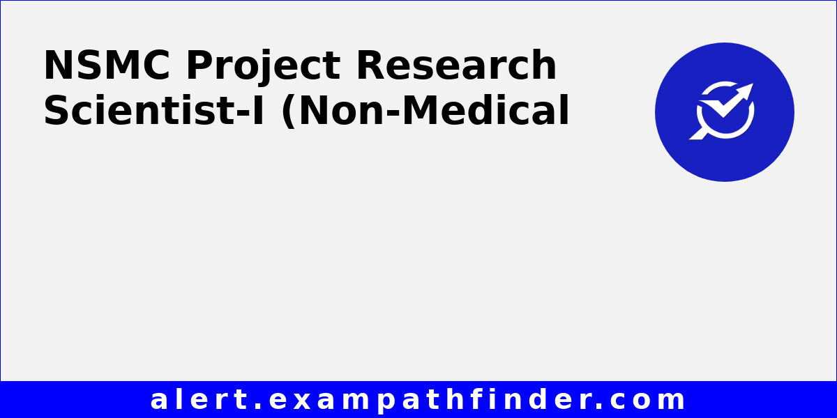 Nsmc Notes NSMC Project Research Scientist-I (Non-Medical)