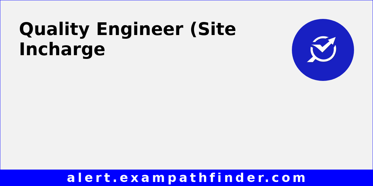 Quality Engineer (Site Incharge) Post in RITES Limited via Walk-In ...