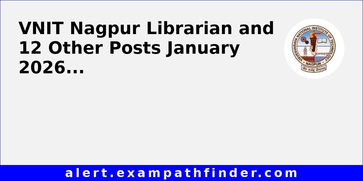 Vnit Library VNIT Nagpur Librarian and 12 Other Posts January 2026